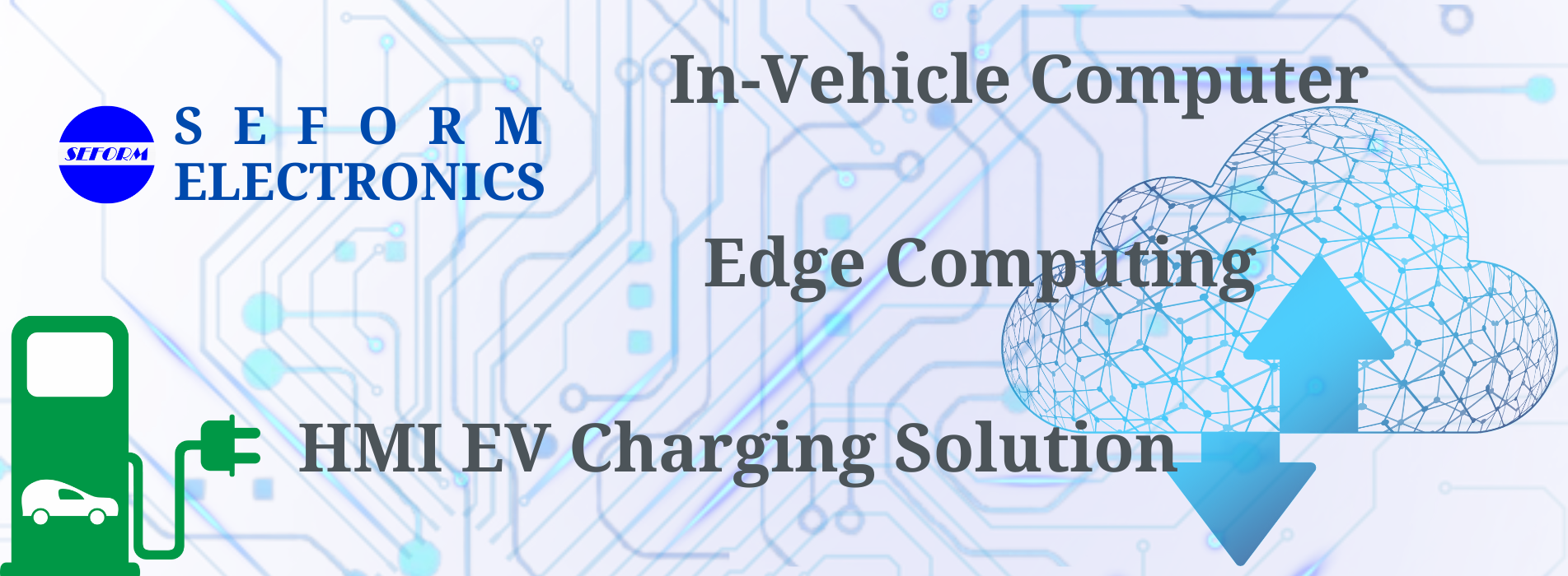 SEFORM ELECTRONICS' new products include in-vehicle computer, edge computing, industrial touch monitor and HMI EV Charging Solution